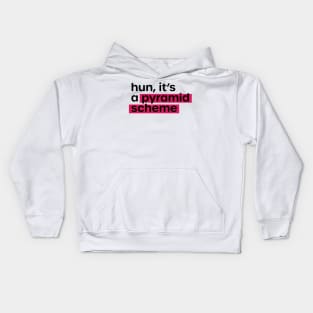 Anti MLM Hun, It's a Pyramid Scheme Kids Hoodie